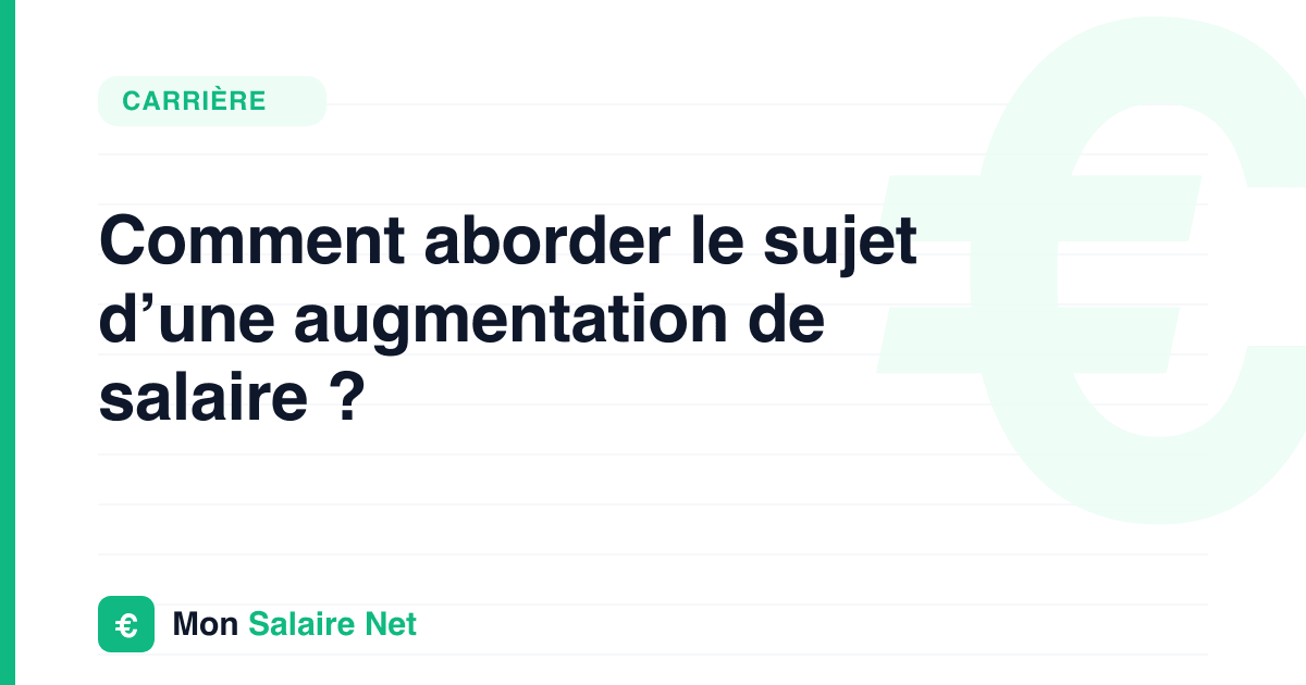 Comment aborder le sujet d’une augmentation de salaire ?