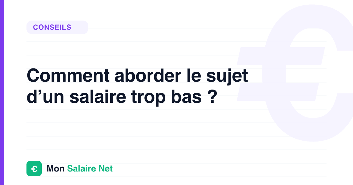Comment aborder le sujet d’un salaire trop bas ?
