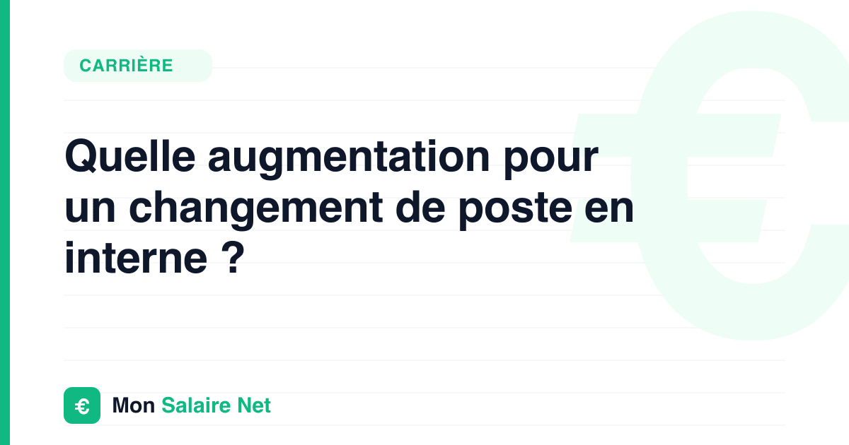 Quelle augmentation pour un changement de poste en interne ?