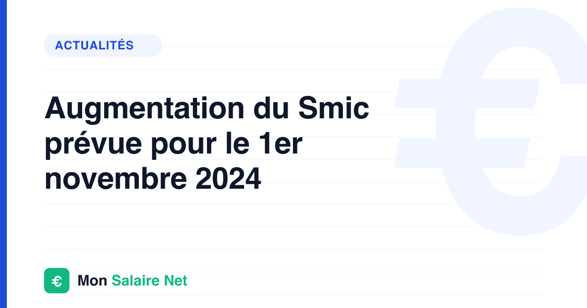 Augmentation du Smic prévue pour le 1er novembre 2024