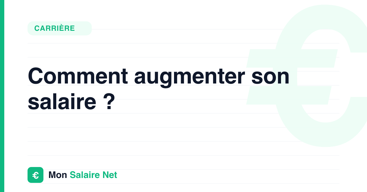 Comment augmenter son salaire ?