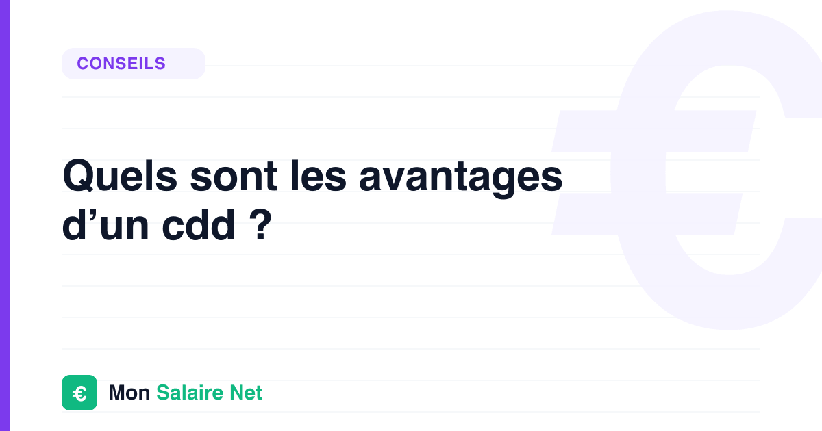 Quels sont les avantages d’un cdd ?