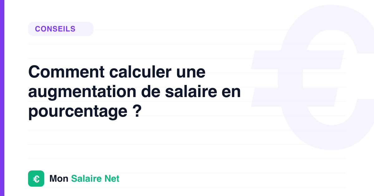 Comment calculer une augmentation de salaire en pourcentage ?