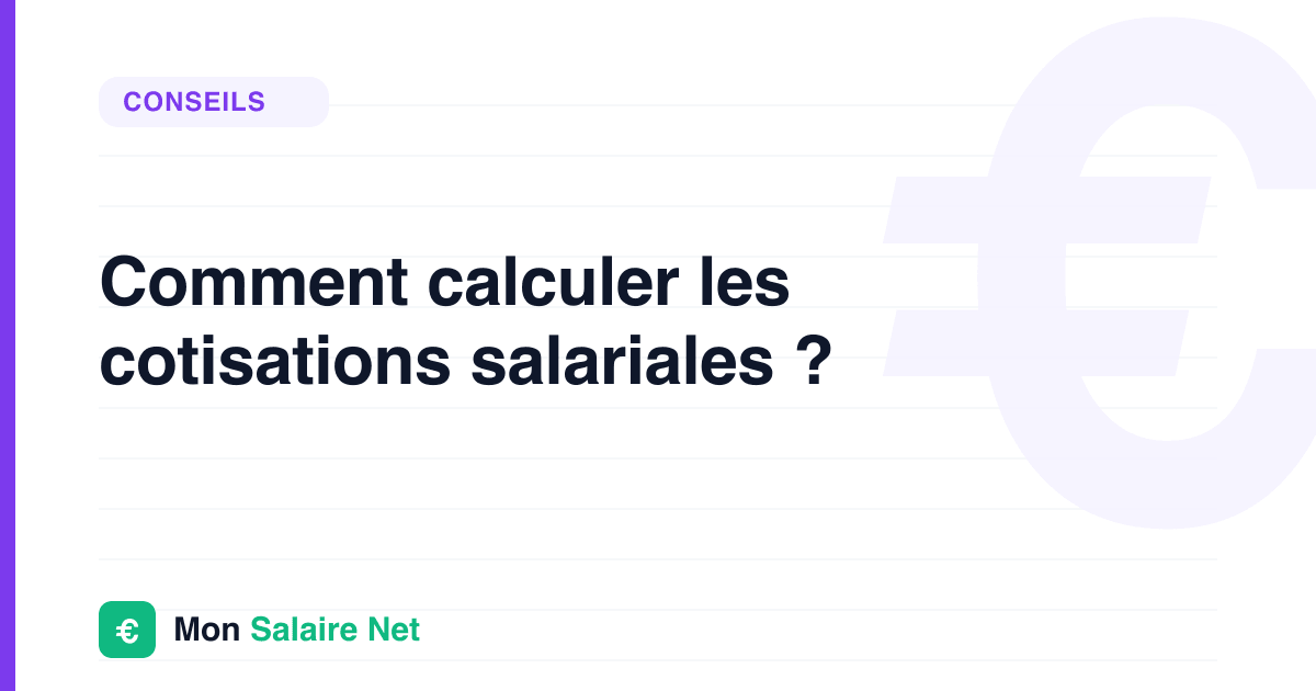 Comment calculer les cotisations salariales ?