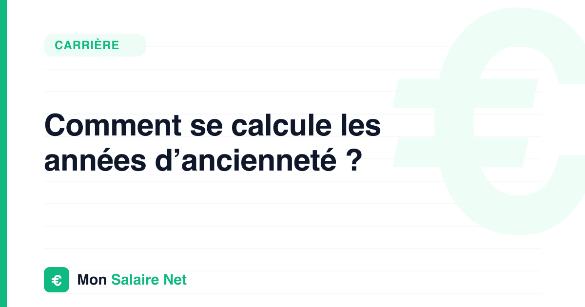 Comment se calcule les années d’ancienneté ?