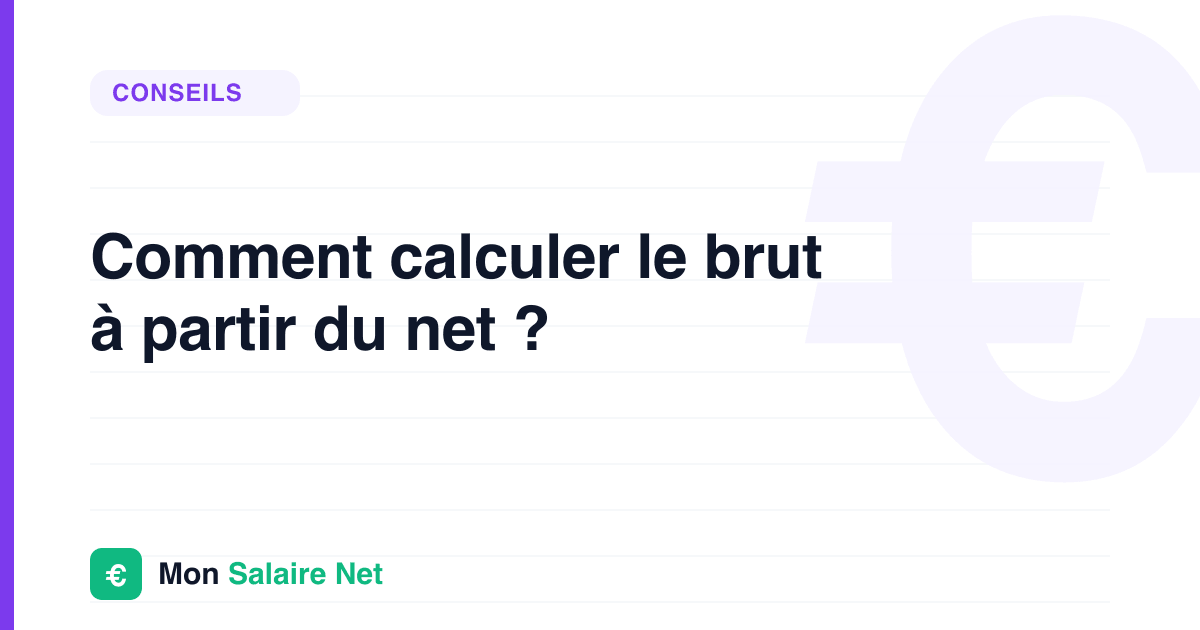 Comment calculer le brut à partir du net ?