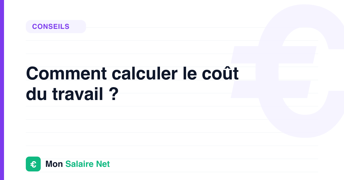 Comment calculer le coût du travail ?