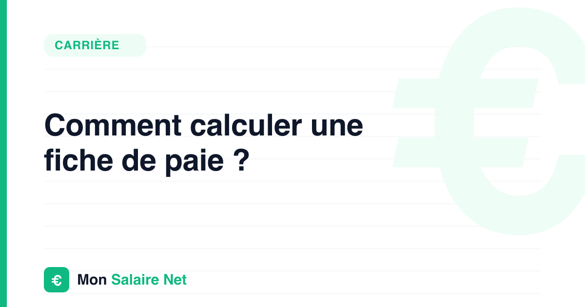 Comment calculer une fiche de paie ?