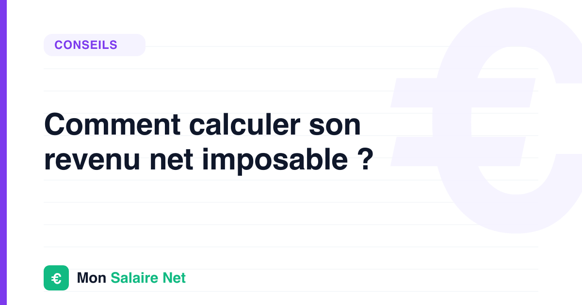 Comment calculer son revenu net imposable ?