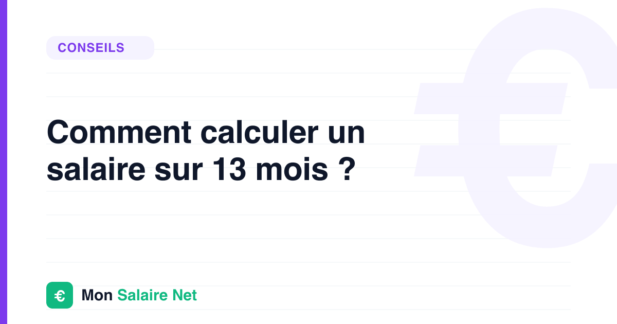 Comment calculer un salaire sur 13 mois ?