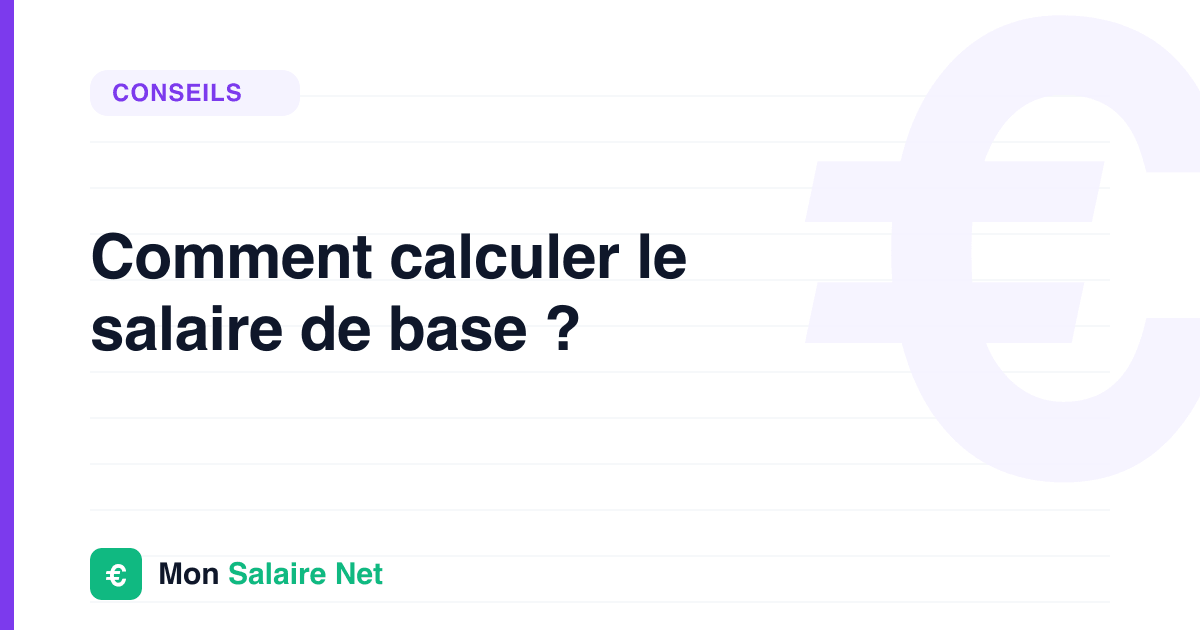 Comment calculer le salaire de base ?