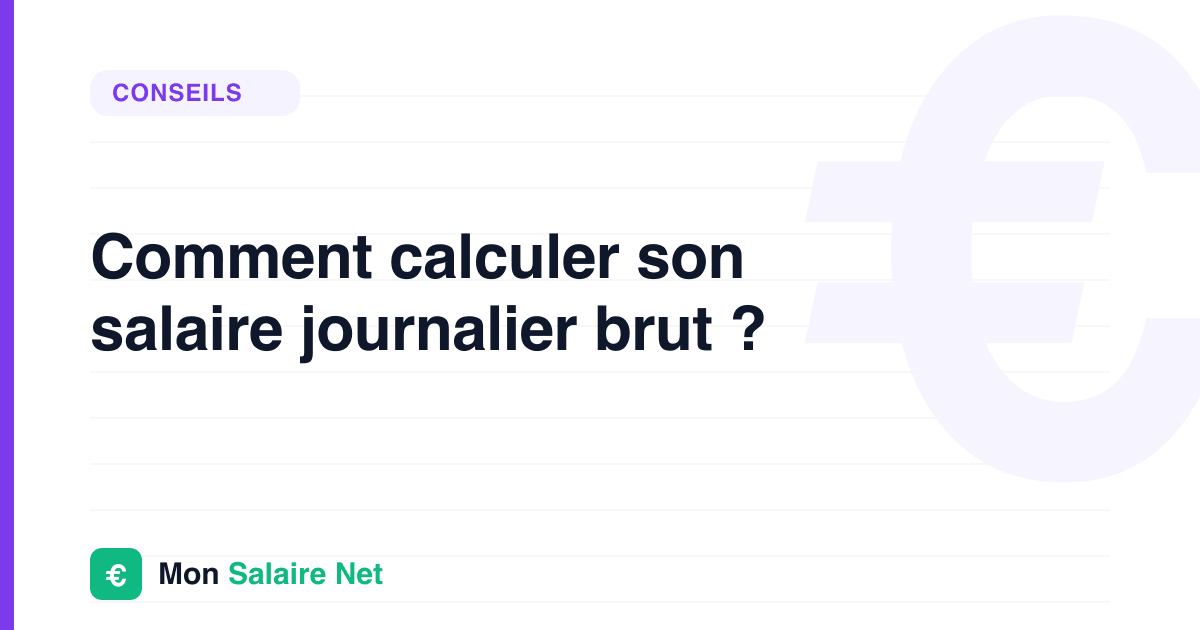 Comment calculer son salaire journalier brut ?