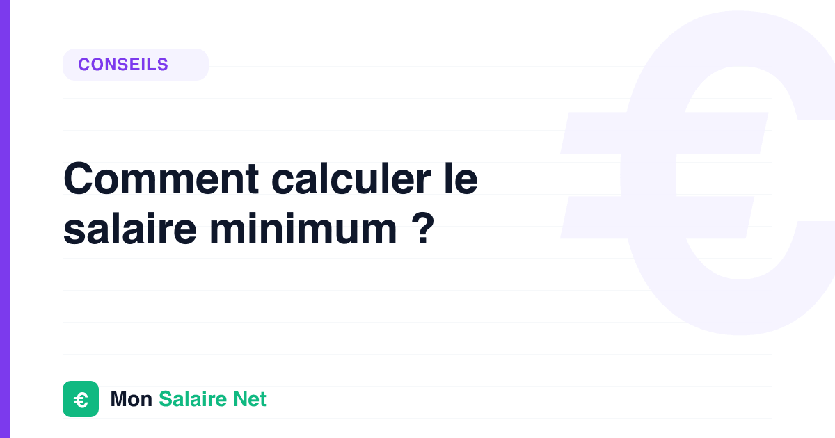 Comment calculer le salaire minimum ?