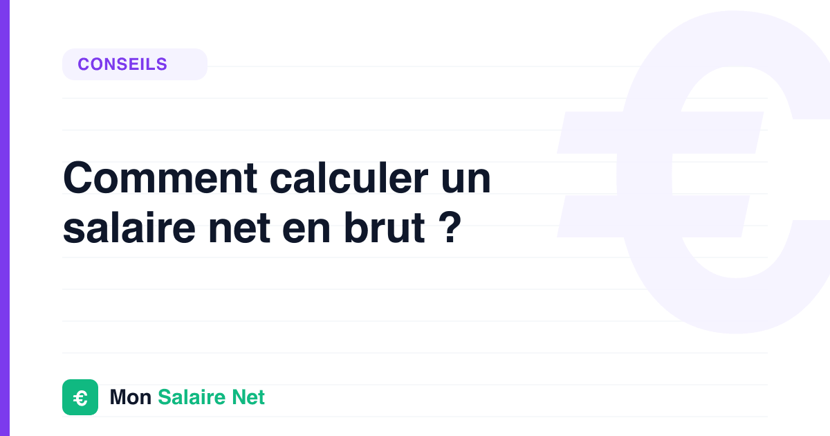 Comment calculer un salaire net en brut ?