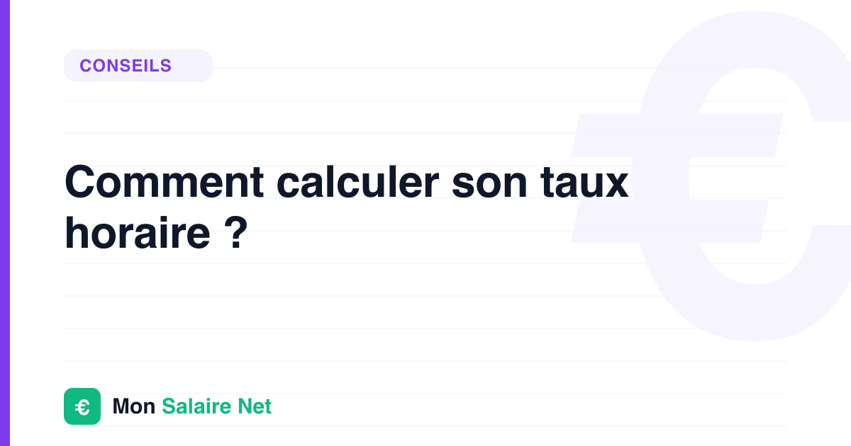 Comment calculer son taux horaire ?