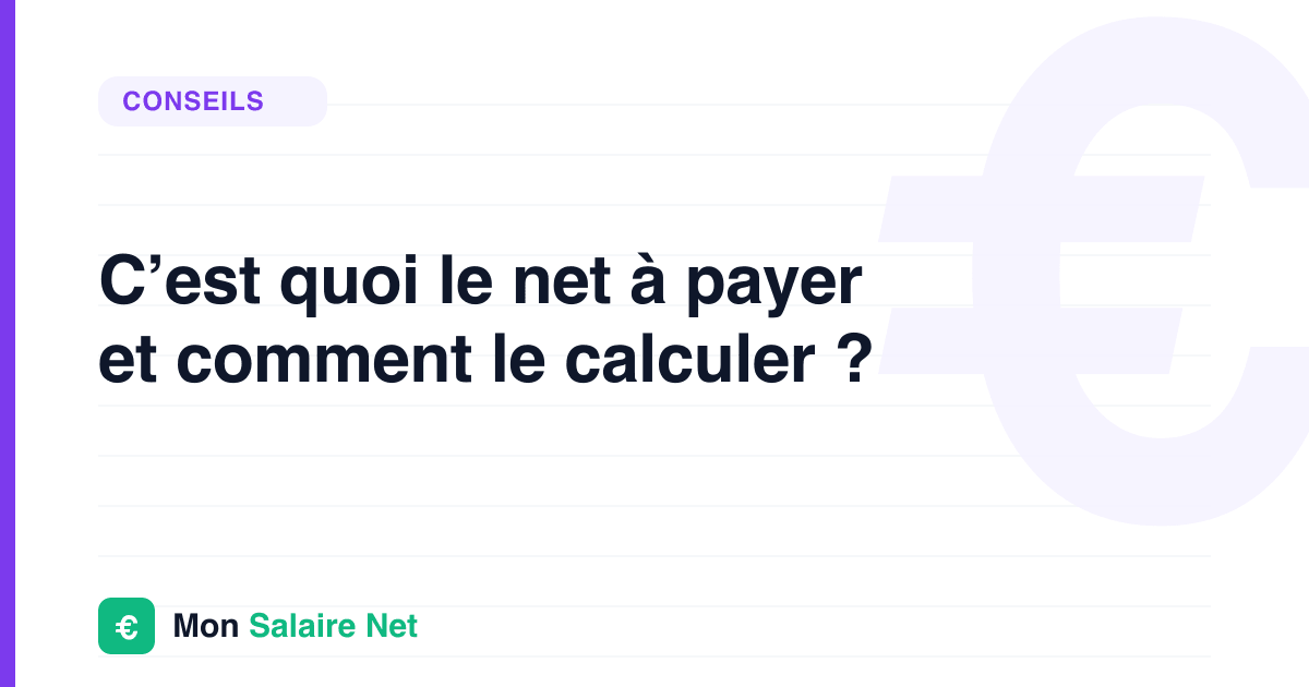 C’est quoi le net à payer et comment le calculer ?