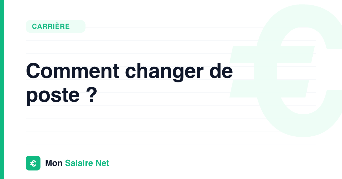 Comment changer de poste ?