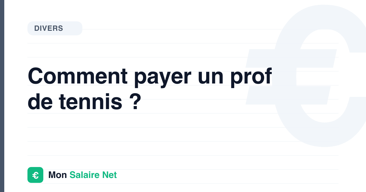 Comment payer un prof de tennis ?