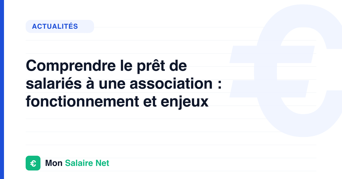 Comprendre le prêt de salariés à une association : fonctionnement et enjeux