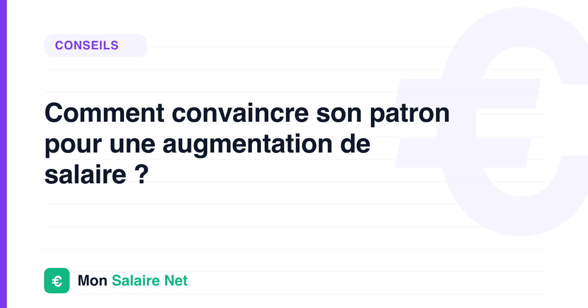Comment convaincre son patron pour une augmentation de salaire ?