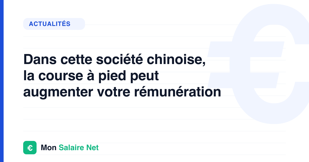 Dans cette société chinoise, la course à pied peut augmenter votre rémunération