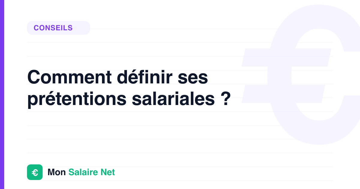 Comment définir ses prétentions salariales ?