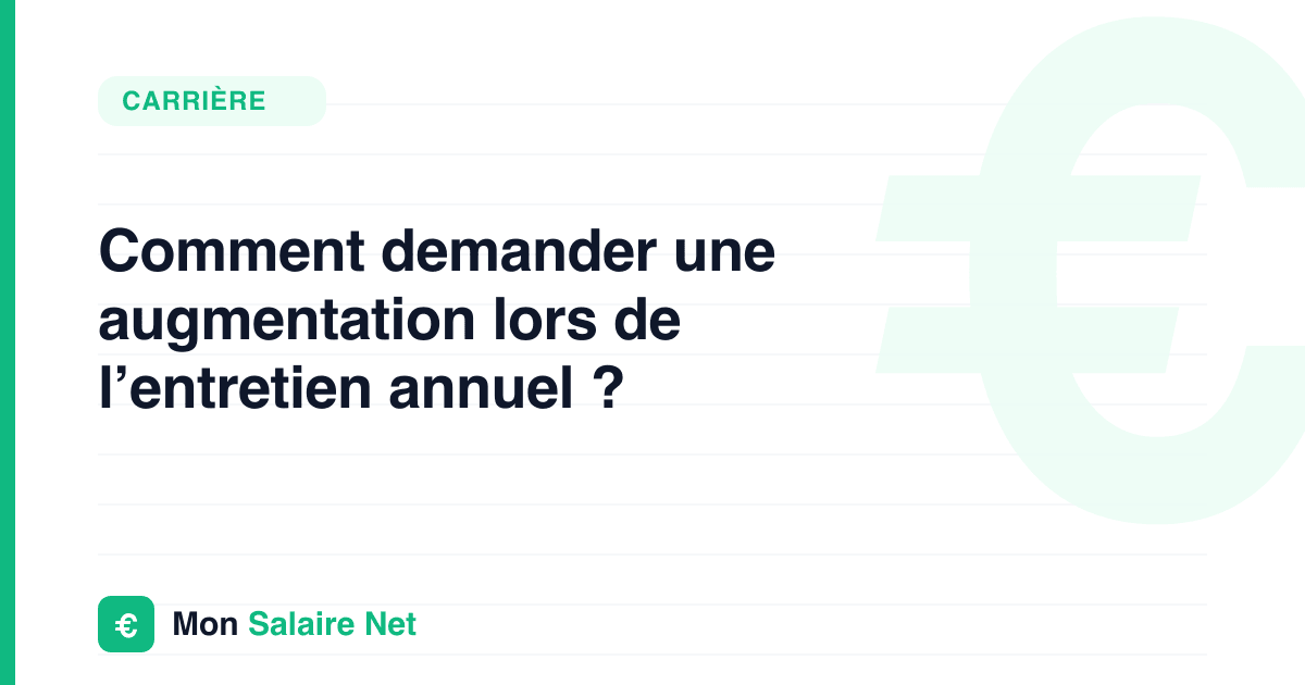 Comment demander une augmentation lors de l’entretien annuel ?