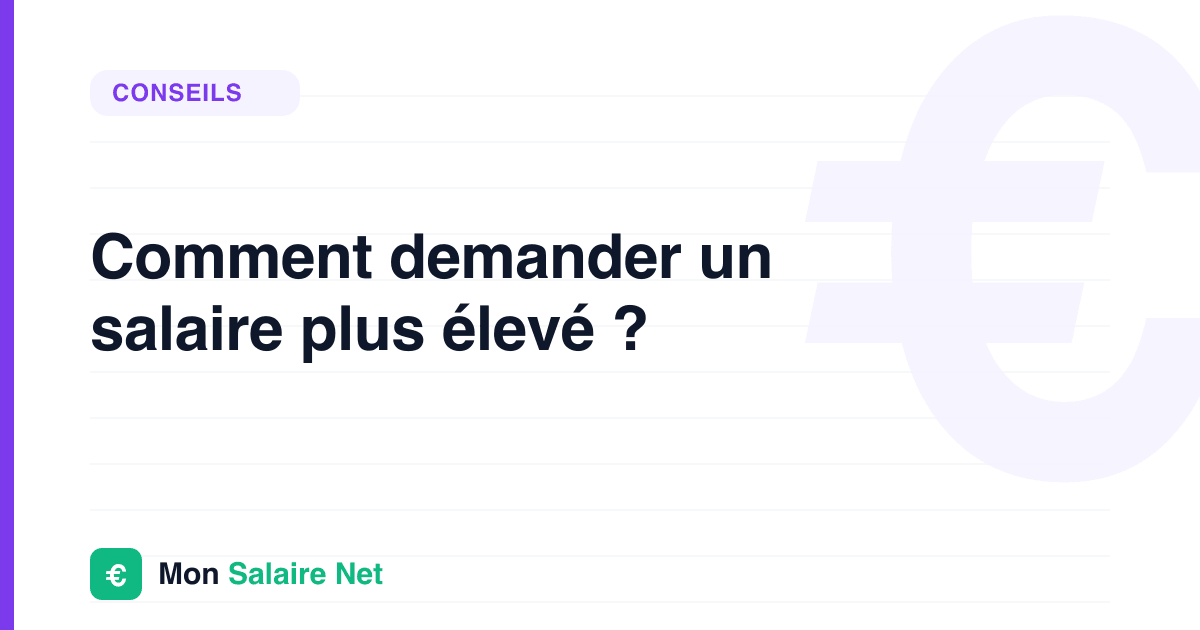 Comment demander un salaire plus élevé ?