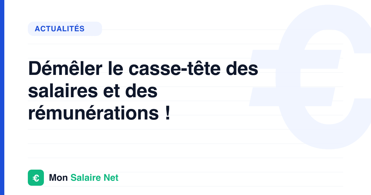 Démêler le casse-tête des salaires et des rémunérations !