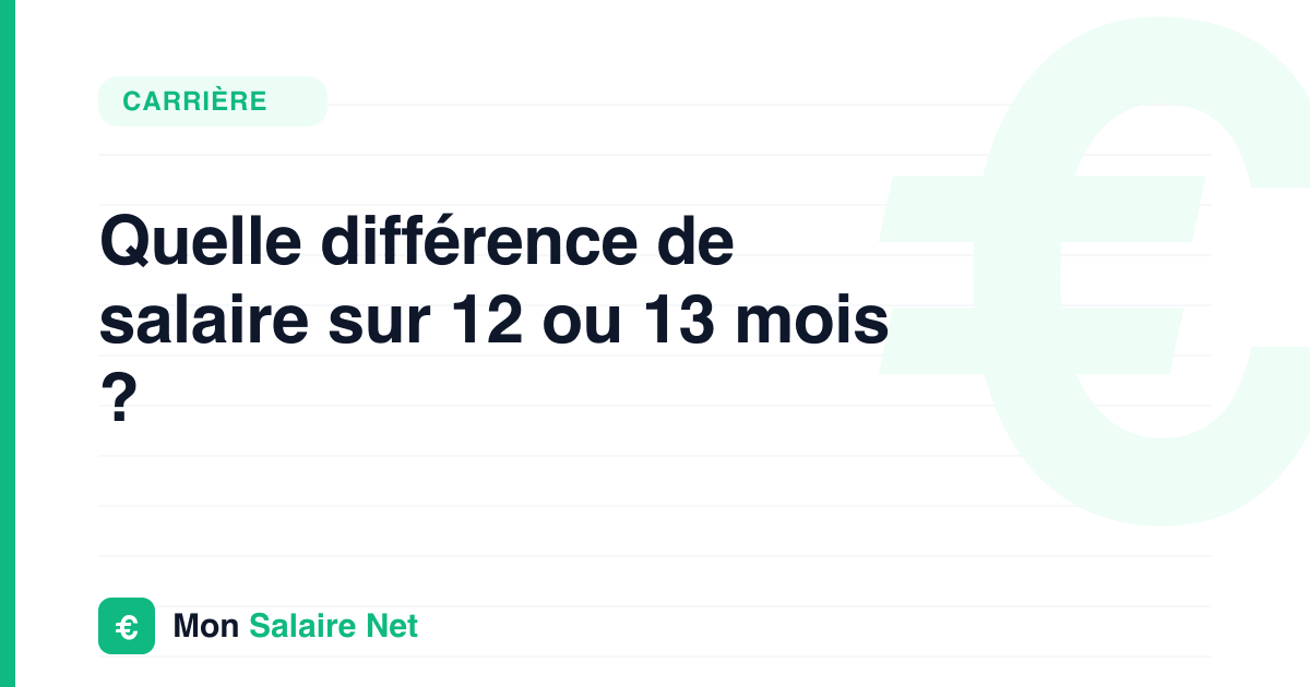 Quelle différence de salaire sur 12 ou 13 mois ?