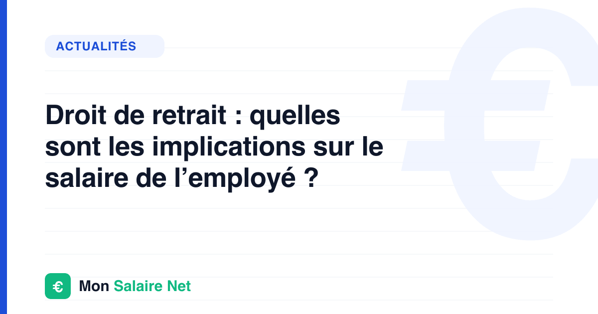 Droit de retrait : quelles sont les implications sur le salaire de l’employé ?