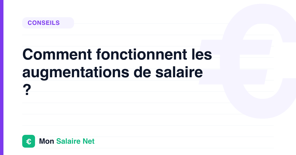 Comment fonctionnent les augmentations de salaire ?
