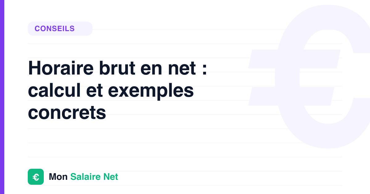 Horaire brut en net : calcul et exemples concrets