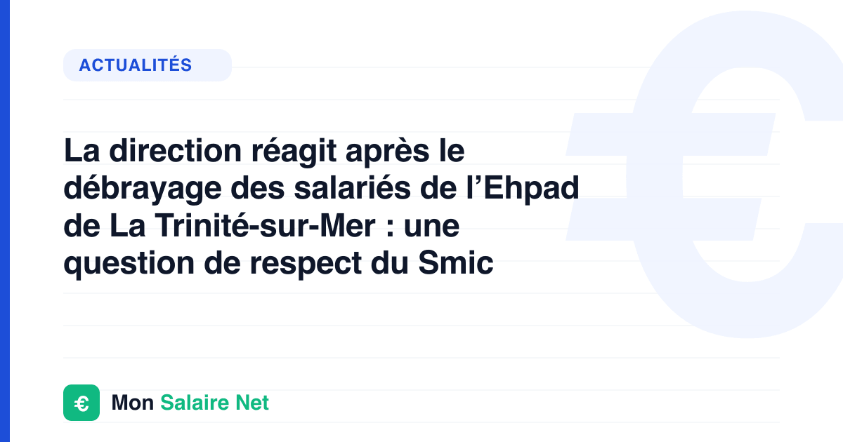 La direction réagit après le débrayage des salariés de l’Ehpad de La Trinité-sur-Mer : une question de respect du Smic