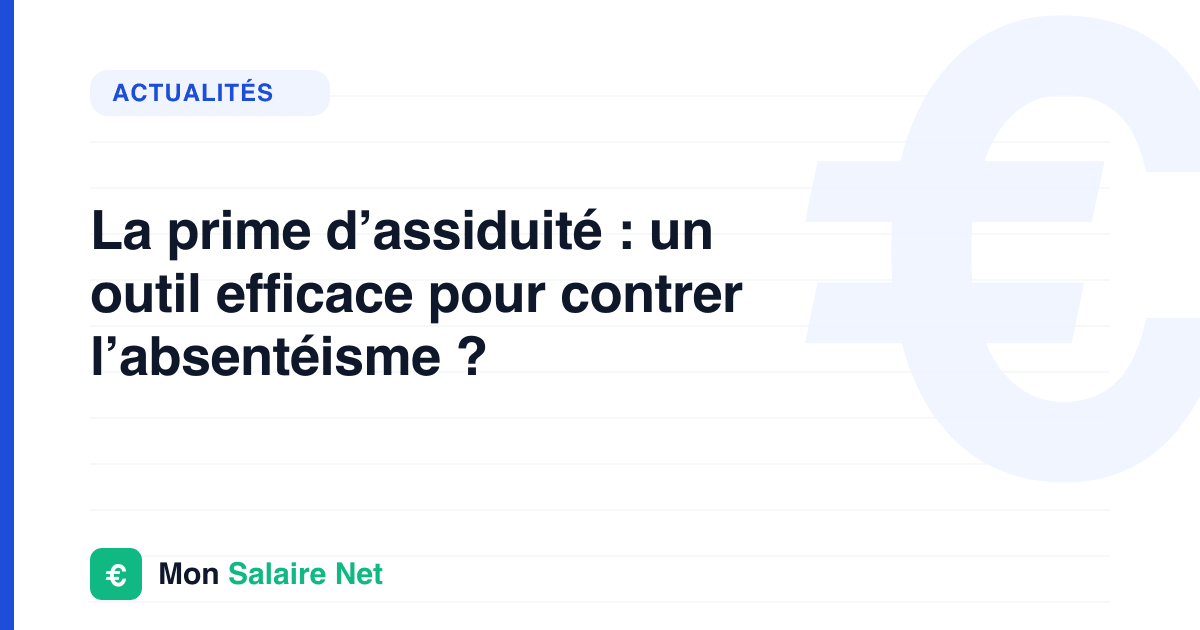 La prime d’assiduité : un outil efficace pour contrer l’absentéisme ?