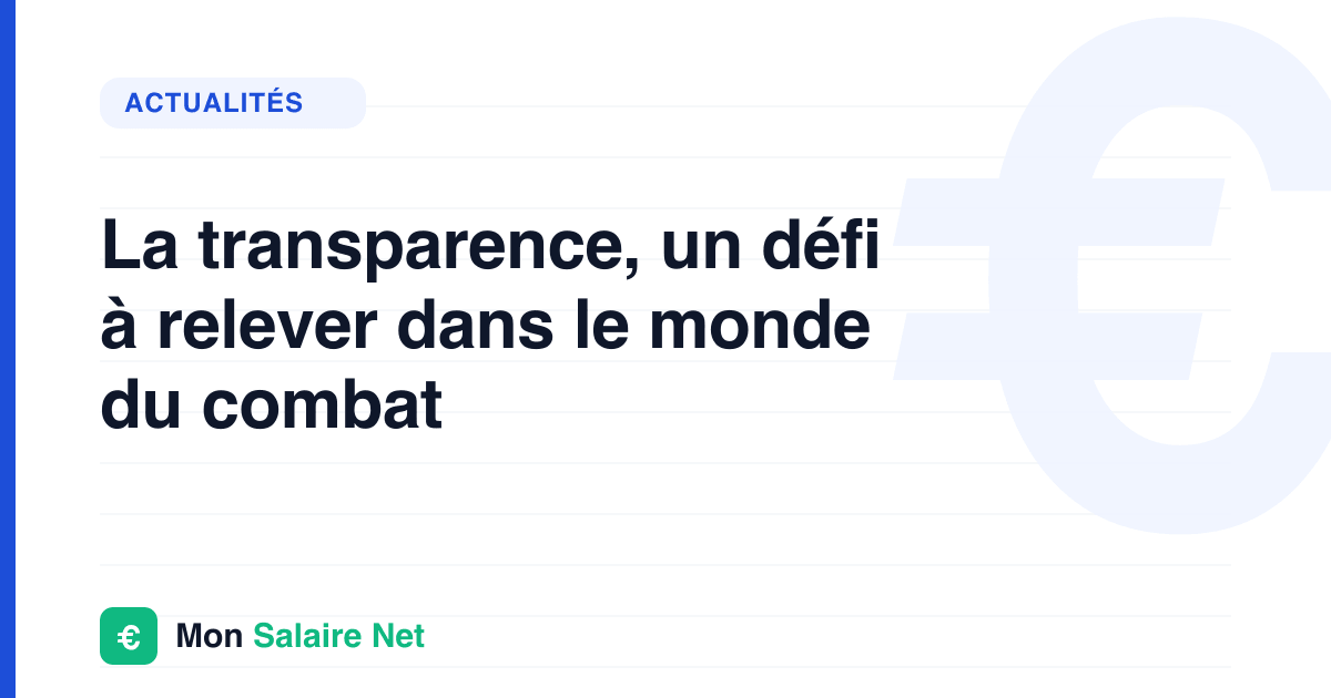 La transparence, un défi à relever dans le monde du combat