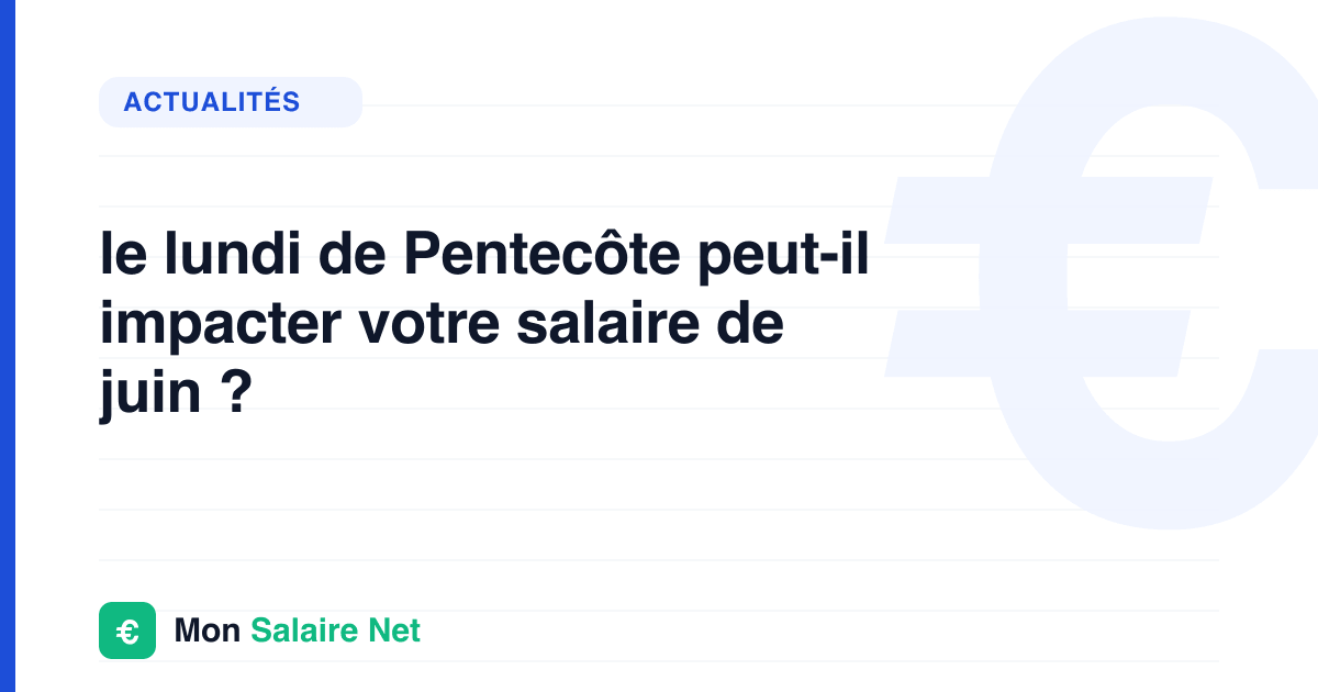 le lundi de Pentecôte peut-il impacter votre salaire de juin ?