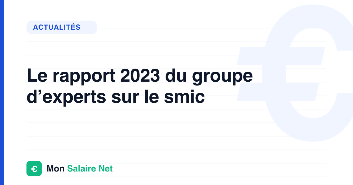 Le rapport 2023 du groupe d’experts sur le smic