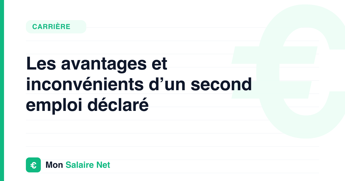 Les avantages et inconvénients d’un second emploi déclaré