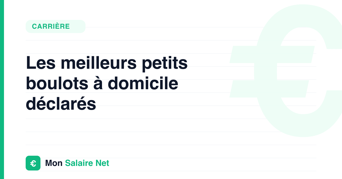 Les meilleurs petits boulots à domicile déclarés