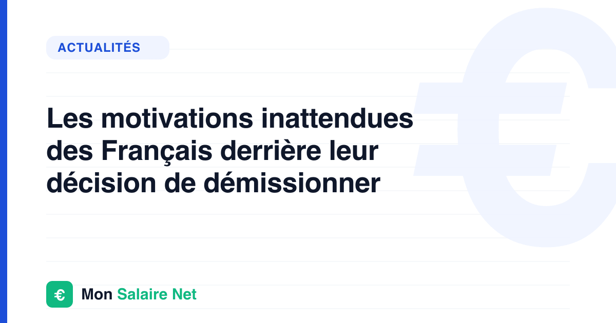Les motivations inattendues des Français derrière leur décision de démissionner