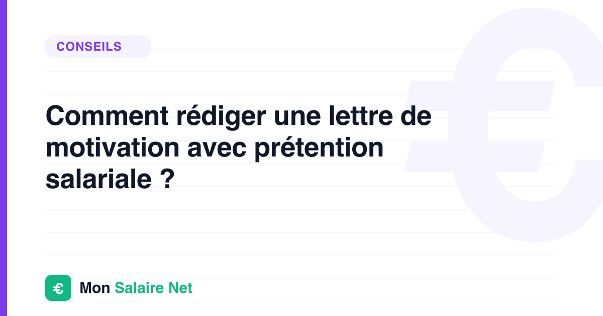 Comment rédiger une lettre de motivation avec prétention salariale ?