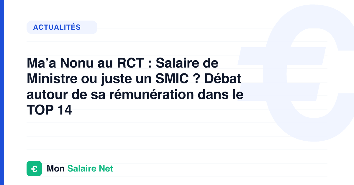 Ma’a Nonu au RCT : Salaire de Ministre ou juste un SMIC ? Débat autour de sa rémunération dans le TOP 14