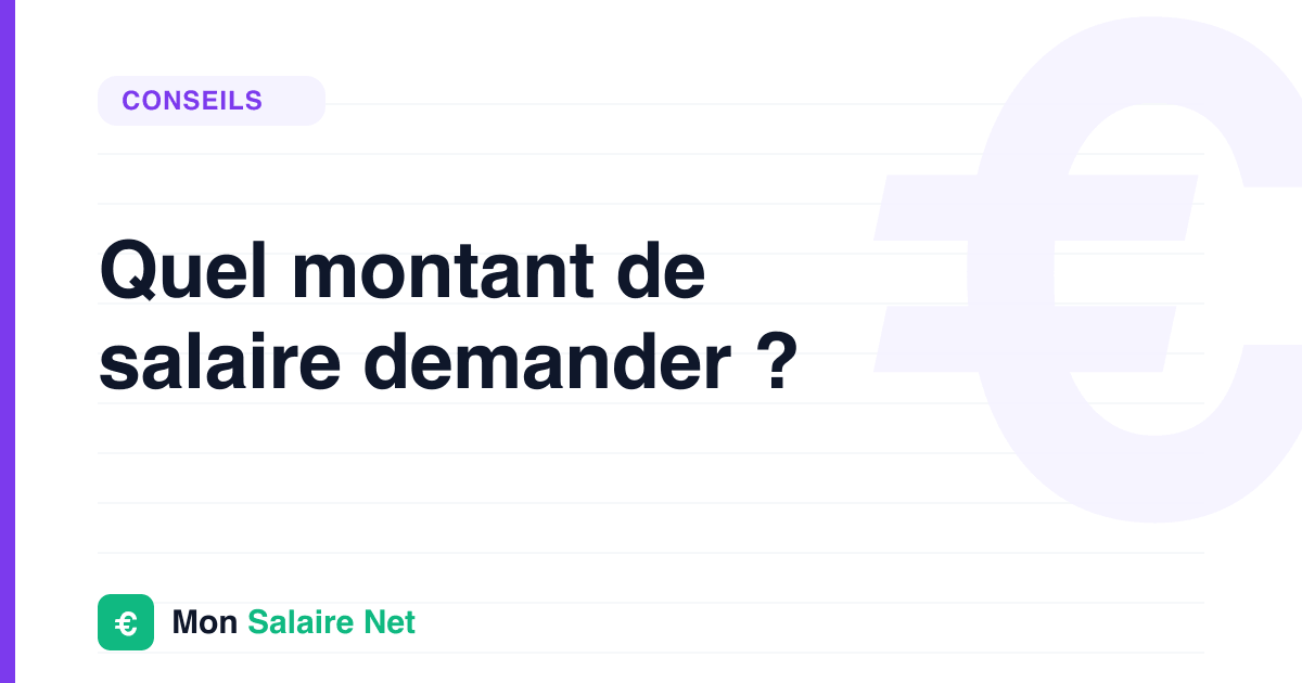 Quel montant de salaire demander ?