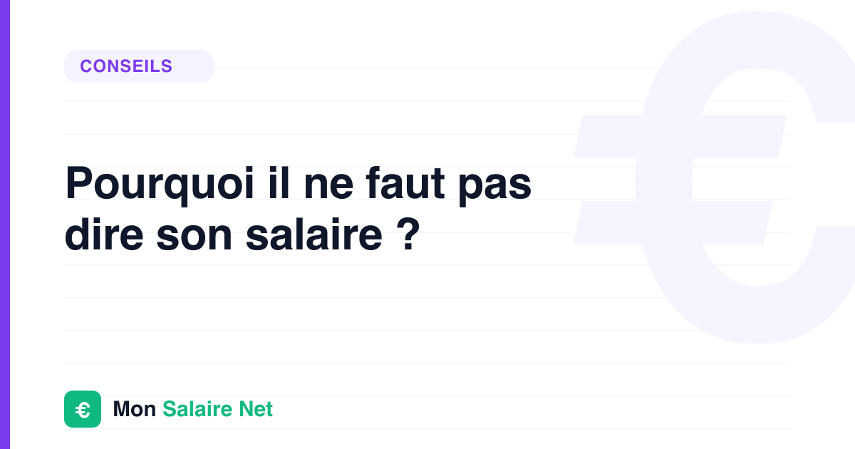 Pourquoi il ne faut pas dire son salaire ?