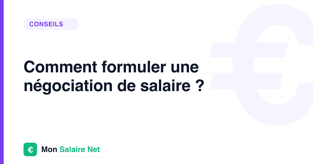Comment formuler une négociation de salaire ?