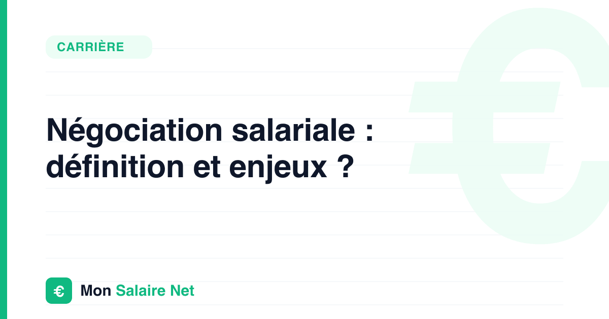 Négociation salariale : définition et enjeux ?
