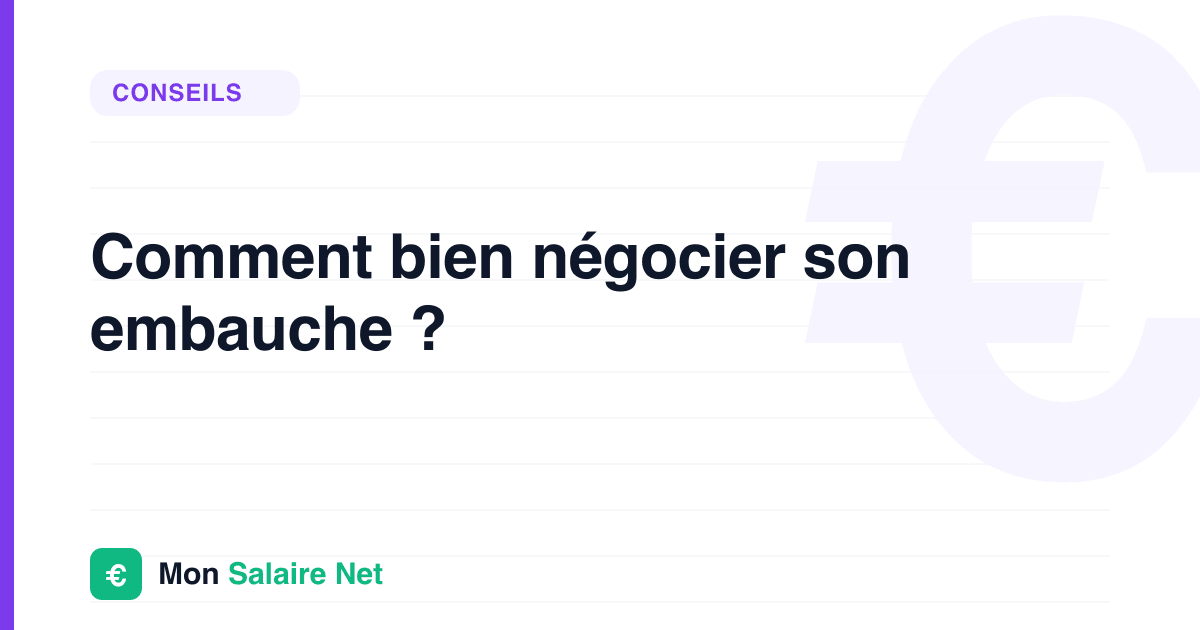 Comment bien négocier son embauche ?