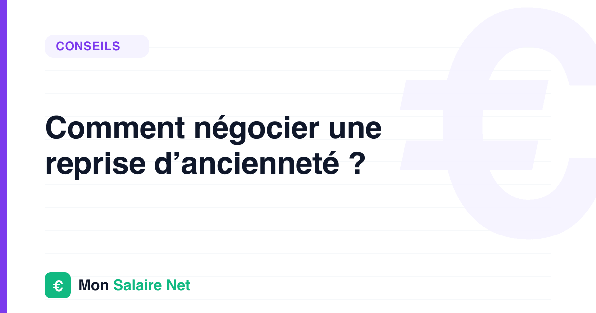 Comment négocier une reprise d’ancienneté ?
