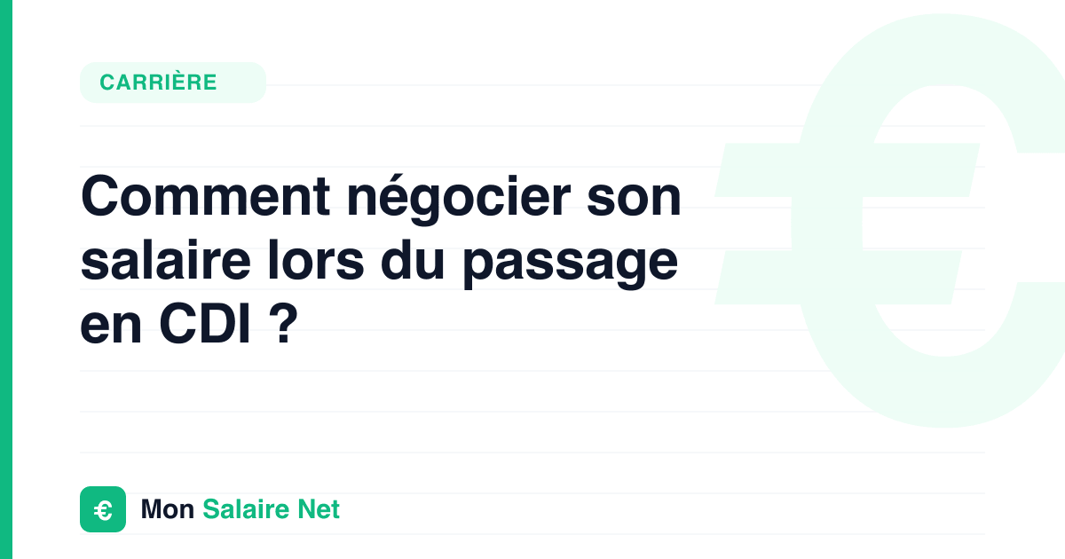 Comment négocier son salaire lors du passage en CDI ?